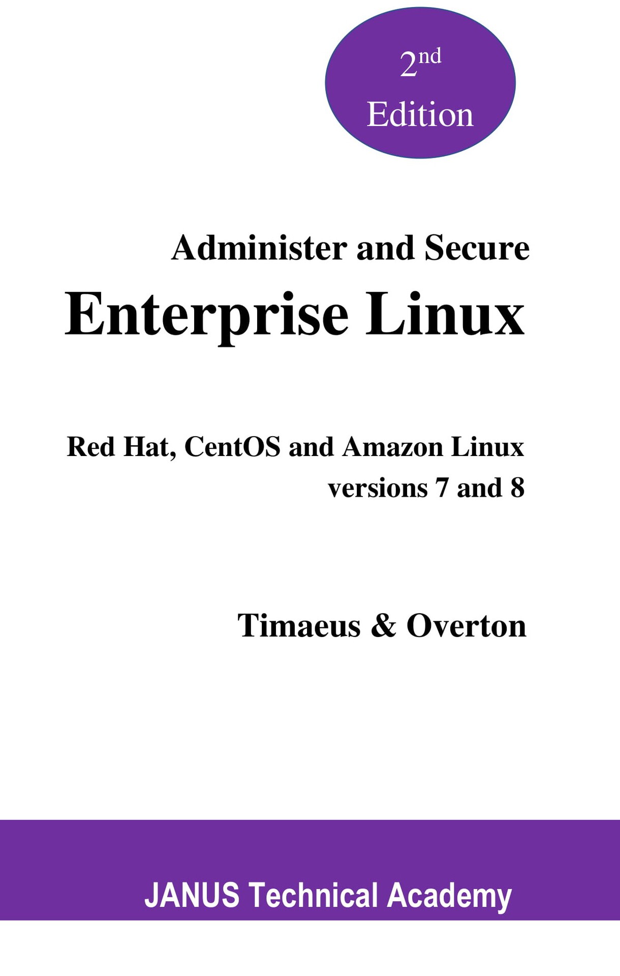 Administer and Secure Enterprise Linux: Red Hat and CentOS versions 7 and 8